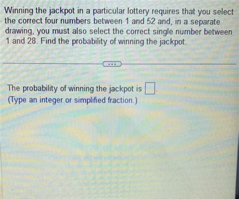 winning the jackpot in a particular lottery requires|SOLUTION: Winning the jackpot in a particular lottery requires .